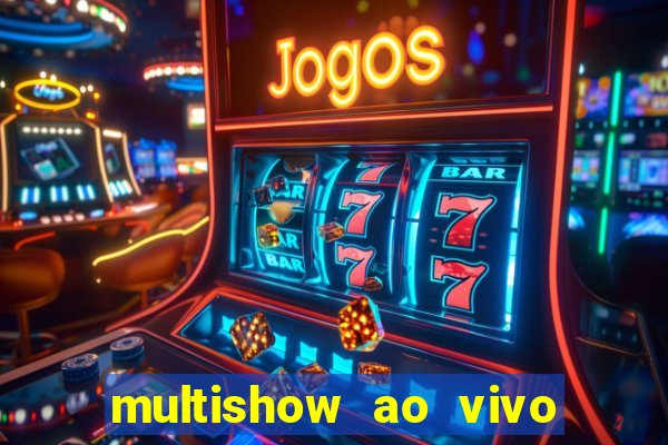 multishow ao vivo online gratis